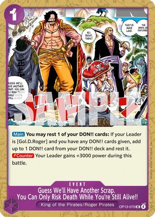 Guess We'll Have Another Scrap. You Can Only Risk Death While You're Still Alive!! [Carrying On His Will]